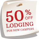 50% off Lodging For New Campers
